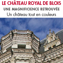 Le Château Royal de Blois <br>vous ouvre les portes <br> du Val de Loire